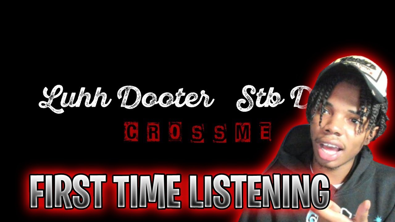 Luhh Dooters Ft Stb Delo “Cross Me” (Official Music Video) | REACTION # ...