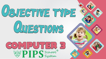 class 3 Keyboard unit 4 objective type questions by PIPS School System Hafizabad