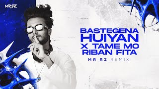 BASTEGENA HUIYAN X TAME MO RIBAN FITA - MR RZ REMIX “LISTEN NOW”