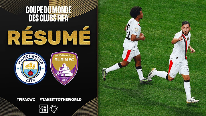 Résumé de Manchester City vs. AL Ain FC | Coupe du Monde des Clubs | Groupe G