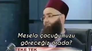 Cennette,cehenneme giden sevdiklerimi görebilecek miyim?
