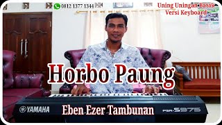 Video thumbnail of "HORBO PAUNG - Uning Uningan Tortor Batak Versi Keyboard Yamaha PSR S 975 | Eben Ezer Tambunan"