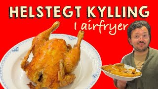 Helstegt Kylling I Airfryer På 40 Min