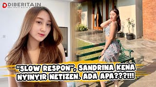 “Slow Respon”, Sandrina Kena Nyinyir Netizen. Ada Apa???!!!