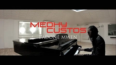 MEDHY CUSTOS - PADONE MWEN (Clip Officiel)