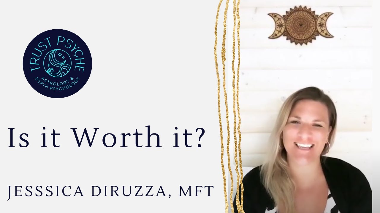 Is it Worth it? | Jessica DiRuzza | Trust Psyche
