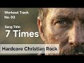 7 Times | Get Back Up Again (Christian Rock Motivation)
