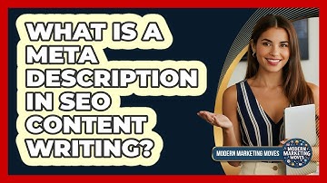 What Is A Meta Description In SEO Content Writing? - Modern Marketing Moves