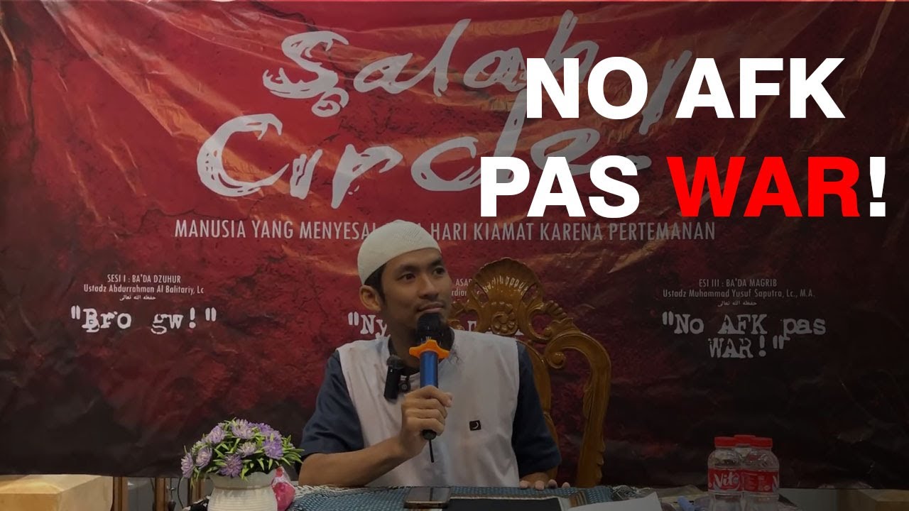 NO AFK PAS WAR !! - USTADZ MUHAMMAD YUSUF SAPUTRA, Lc | DAUROH REMAJA "SALAH CIRCLE"