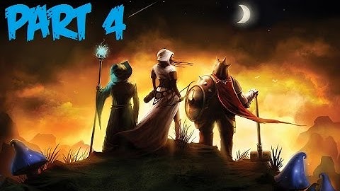 Trine Enchanted Edition - Gameplay Walkthrough - Part 4 - HD