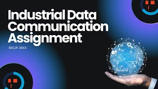 BELR 3463 | INDUSTRIAL DATA COMMUNICATION | VIDEO ASSIGNMENT Net Worth