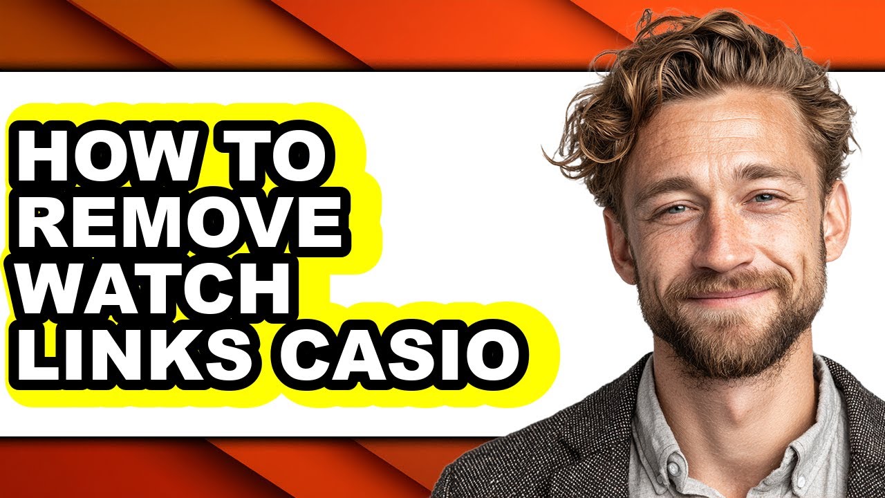 How to Remove Watch Links Casio - Full Guide