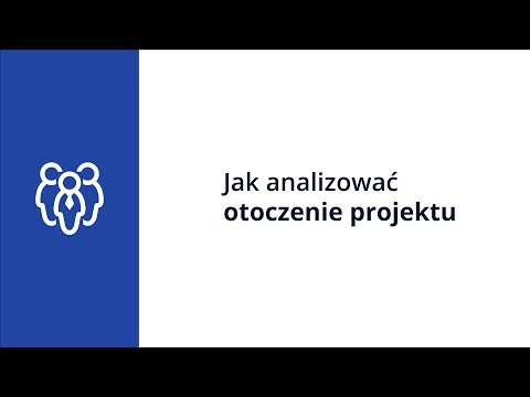 Jak analizować otoczenie biznesowe projektu?