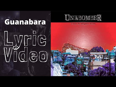 Unabomber - Guanabara (Lyric Vídeo Oficial)