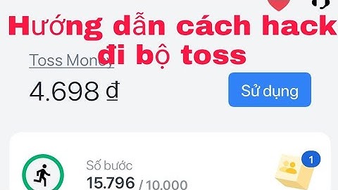 Hướng dẫn cái tải và hack app đi bộ toss cho những ai chưa biết đến/Stepme