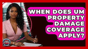 When Does UM Property Damage Coverage Apply? - Auto Coverage Explained