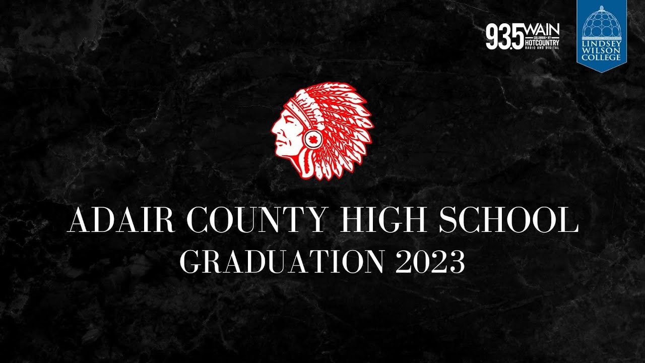 Adair County High School Graduation Class of 2023 YouTube