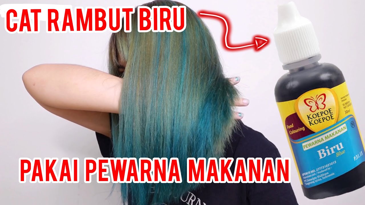  CAT  RAMBUT  SENDIRI PAKAI PEWARNA MAKANAN WARNA BIRU 