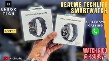 Realme Techlife Watch R100 & S100 🔥⏱️ Unboxing & Hands On ⚡, Calling Watch @ ₹ 3999/-