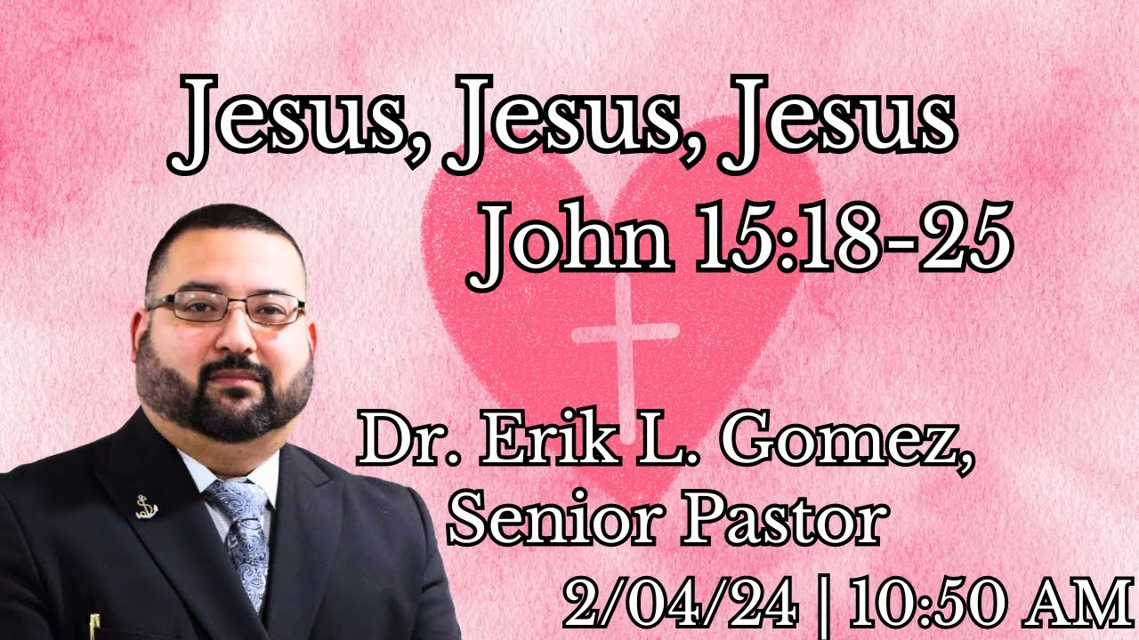 Jesus, Jesus, Jesus | John 15:18-25