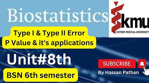 Type-I & Type-II Error || Unit#8 || Biostatistics P value and it