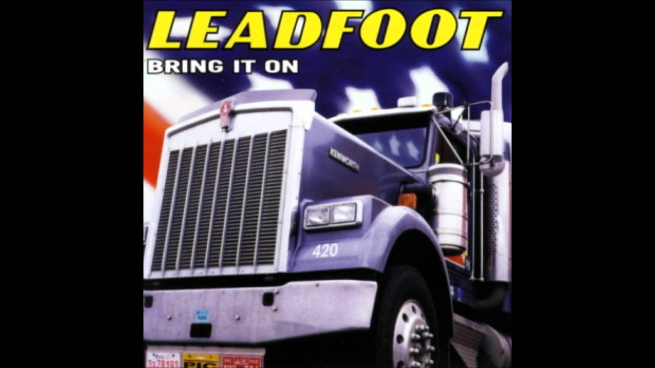 Watch LEADFOOT - Bring It On on YouTube Watch LEADFOOT - Bring It On on YouTube