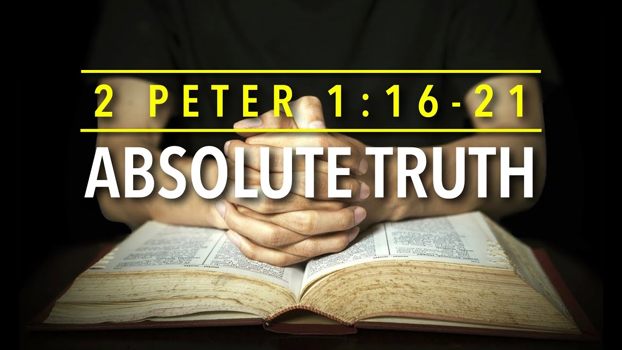 2 Peter 1 16 21 Absolute Truth YouTube 2-peter-1-16-21-absolute-truth-youtube