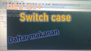 DEV C++  contoh program switch case memilih menu makanan #programming #aplikasi #javascript