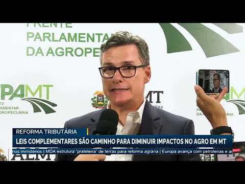 Reforma tributária: leis complementares são caminho para diminuir impactos no agro em Mato Grosso