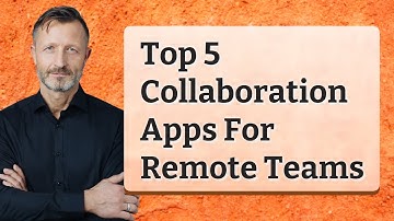 Top 5 Collaboration Apps For Remote Teams
