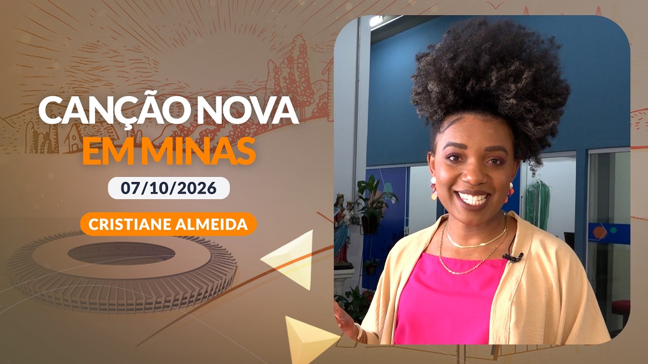 Programa Canção Nova Em Minas do dia - 07/10/2026