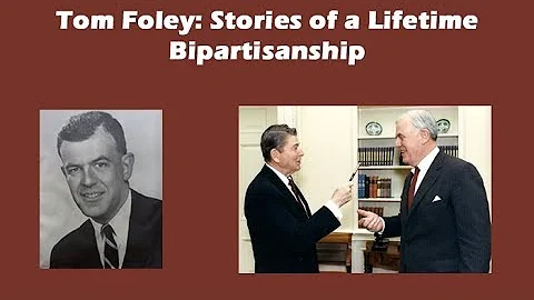 Tom Foley: Stories of a Lifetime - Bipartisanship