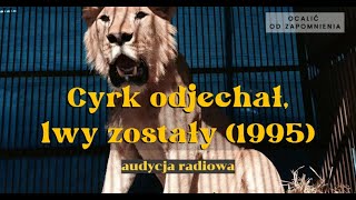 [komedia] "Cyrk odjechał, lwy zostały" (1995), m.in. Krzysztof Kowalewski, Marian Opania