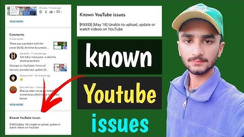 KNOWN YOUTUBE ISSUES FIXED (May 18) unable to upload or watch videos on youtube