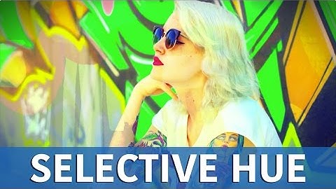 How to Change Colors Using Selective Hue