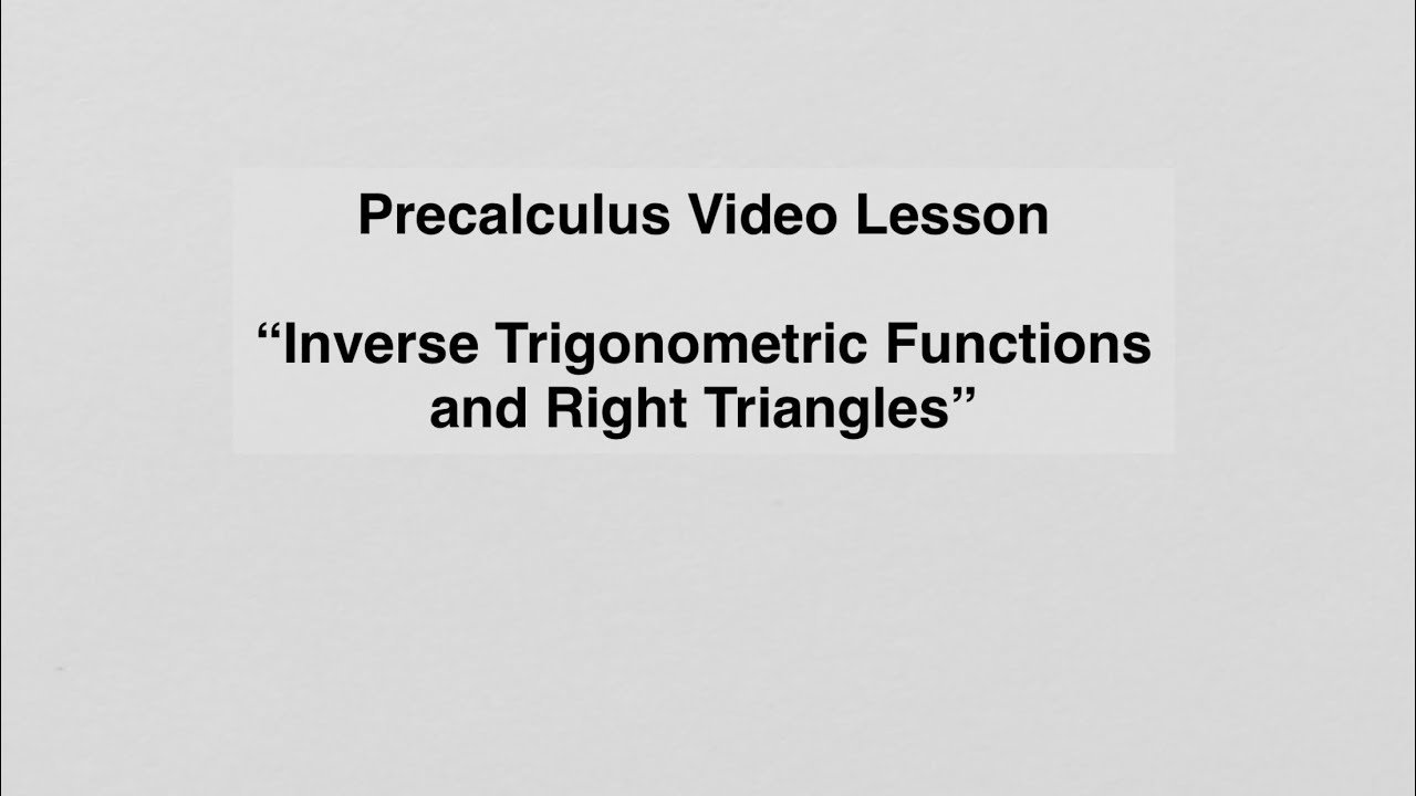 6.4 Inverse Trigonometric Functions and Right Triangles - YouTube
