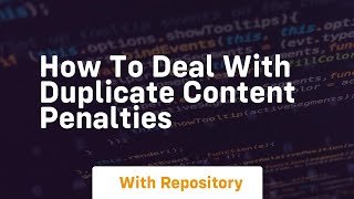 how to deal with duplicate content penalties