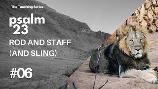 Rod and Staff (and Sling) | Psalm 23 Pt 6 | EP039