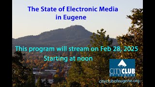 The State of Electronic Media in Eugene