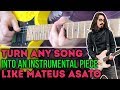 How To Cover ANY SONG In The Style Of MATEUS ASATO!