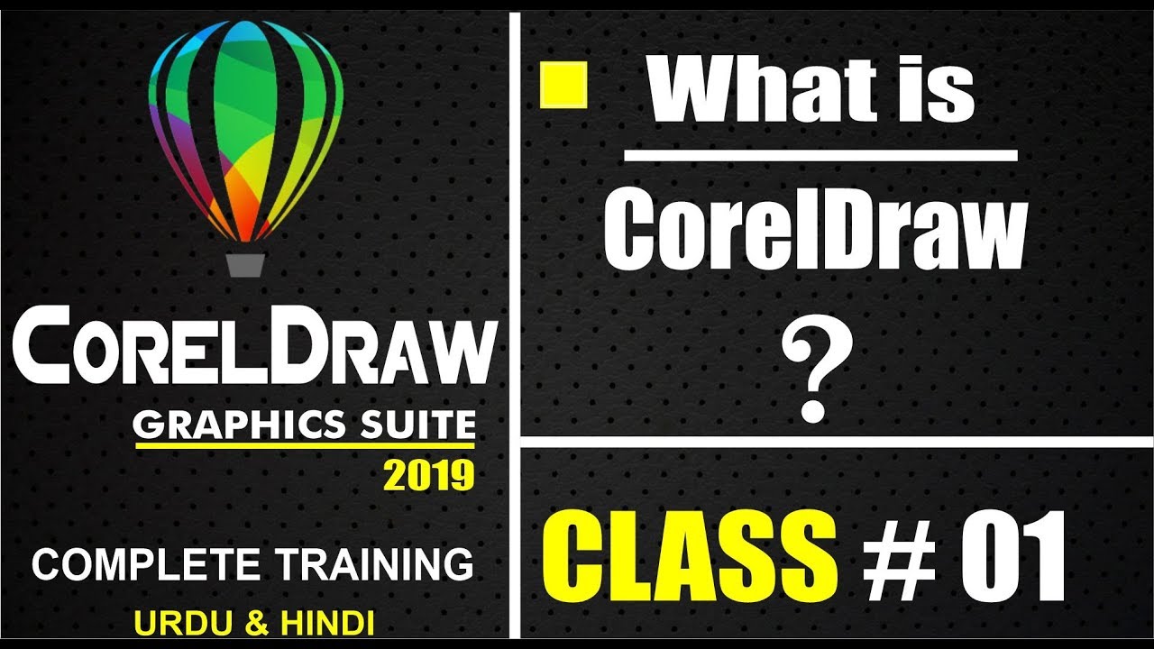 CorelDraw 2019 Training - Class 1-  What is CorelDraw? - urdu / hindi