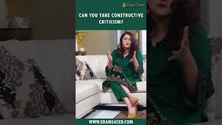 Can You Take Constructive Criticism | Eram Saeed Profile