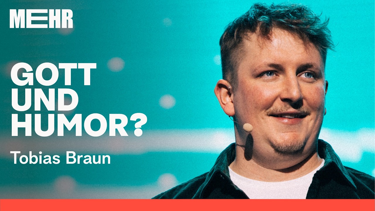 Gott und Humor - Tobias Braun | MEHR 2026