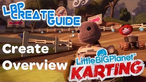 LittleBigPlanet Karting Create Overview