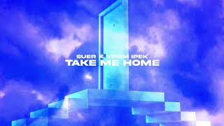 SUER, Vesim Ipek - Take Me Home (Official Canvas Video) Resimi
