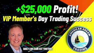 VIP Members $25,000+ Profit - A Day Trading Success Story In The Stock Market