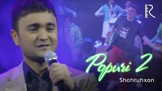 Shohruhxon - Popuri 2 (concert version 2017)