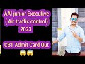 AAI Junior Executive ( Aur Traffic Control) 2023 Cbt Admit card out l direct link..👇👇👇
