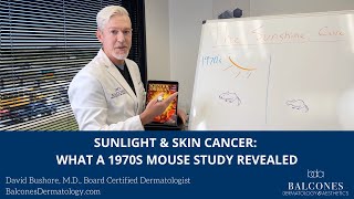 Sunlight & Skin Cancer: What a 1970s Mouse Study Revealed | Dr. David Bushore Details