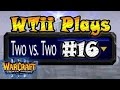 Warcraft 3 - WTii Plays 2v2 #16 (2v2 RT #22)